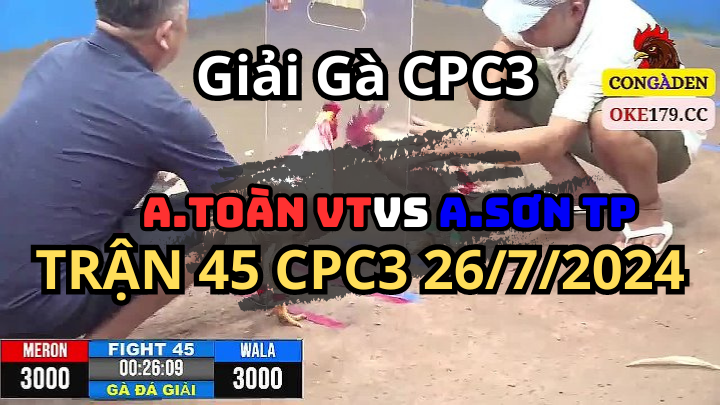 Trận 45 giải CPC3 26/7 Trận Gà Mãn Nhãn Của A.Toàn VT Và Sơn TP