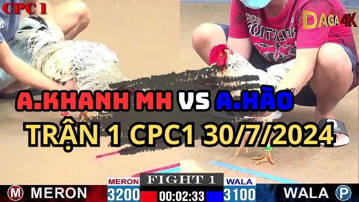 Trận 1 CPC1 30/07 Anh Khanh Mộc Hóa Mở Bát Đá Gà Thomo